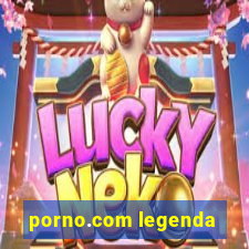 porno.com legenda